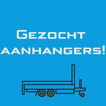 Gezocht aanhangers! Wij kopen alles, Nieuw