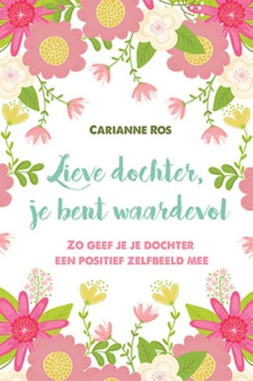Lieve dochter, je bent waardevol 9789033801174 Carianne Ros, Boeken, Verzenden, Zo goed als nieuw, Carianne Ros