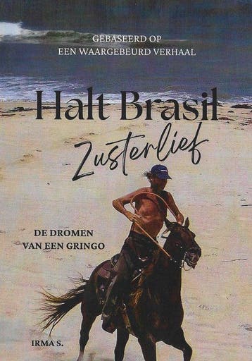 Halt Brasil Zusterlief 9789083399409 Irma S., Verzenden, Zo goed als nieuw, Irma S.
