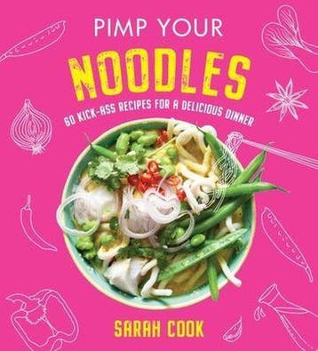 Pimp Your Noodles - Sarah Cook 9781841884257, Verzenden, Zo goed als nieuw, Sarah Cook