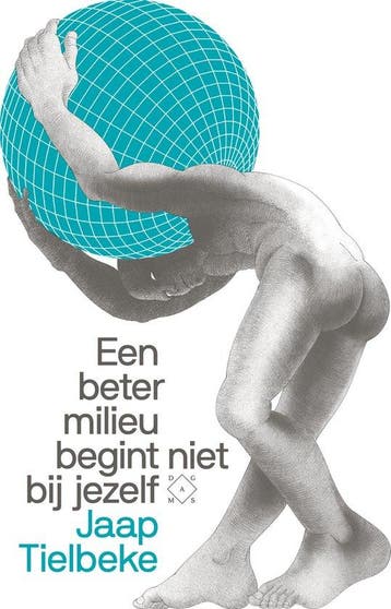 9789493168435 Een beter milieu begint niet bij jezelf, Verzenden, Zo goed als nieuw, Jaap Tielbeke