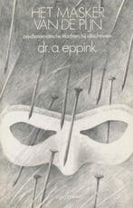 Het masker van de pijn 9789062837939 A. Eppink, Verzenden, Gelezen, A. Eppink