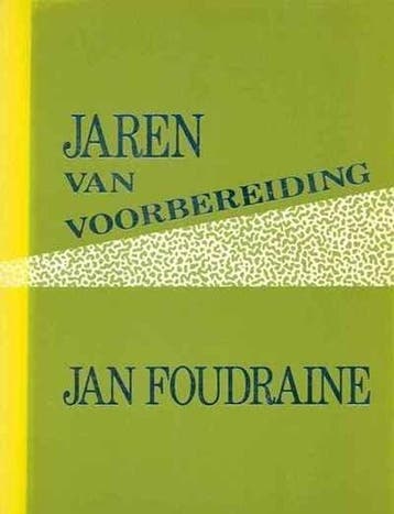 Jaren van voorbereiding - Jan Foudraine - 9789069630359 - Pa, Verzenden, Nieuw