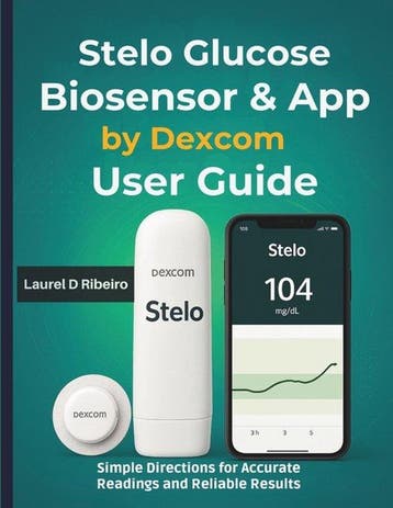 9798269703862 Stelo Glucose Biosensor  App by Dexcom User..., Verzenden, Nieuw, Laurel D Ribeiro