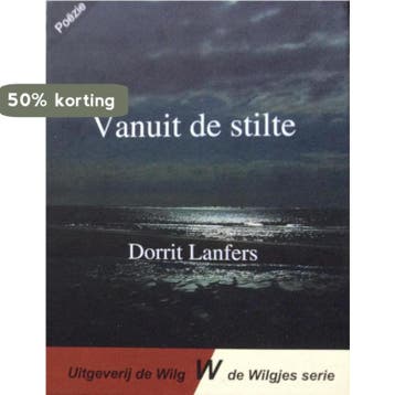 Vanuit de stilte / Wilgjes - Dorrit Marjorie Lanfers, Verzenden, Zo goed als nieuw, Dorrit Marjorie Lanfers