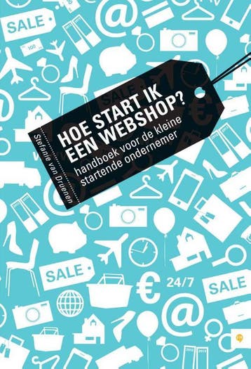 Hoe Start Ik Een Webshop 9789048423378, Boeken, Informatica en Computer, Zo goed als nieuw