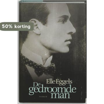 De gedroomde man - Elle Eggels 9789061122470, Verzenden, Gelezen, Elle Eggels