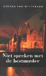 Niet spreken met de bestuurder 9789023400646, Verzenden, Gelezen, Gerard van Westerloo