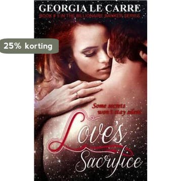 Billionaire Banker- Loves Sacrifice 9780992996956, Verzenden, Zo goed als nieuw, Georgia Le Carre