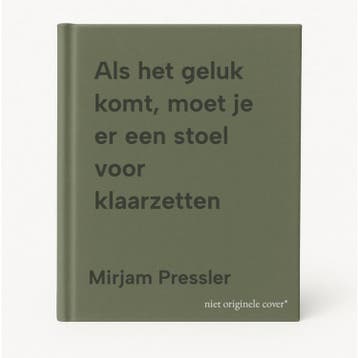 Als het geluk komt, moet je er een stoel voor klaarzetten, Verzenden, Gelezen, Mirjam Pressler