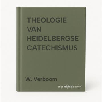 THEOLOGIE VAN HEIDELBERGSE CATECHISMUS - W. Verboom, Boeken, Verzenden, Gelezen, W. Verboom