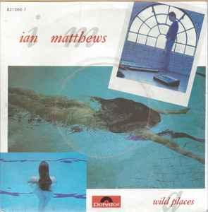 vinyl single 7 inch - Ian Matthews - Wild Places, Verzenden, Zo goed als nieuw, 7 inch, Rock en Metal