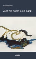 Voor wie naakt is en slaapt / Open / 29 9789493437302, Verzenden, Zo goed als nieuw, August Tholen