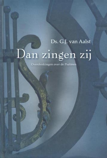 Aalst, Ds. G.J. van-Dan zingen zij, Verzenden, Gelezen