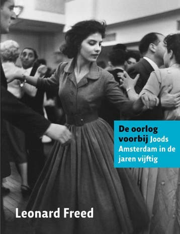 De oorlog voorbij 9789053308585 Leonard Freed, Verzenden, Zo goed als nieuw, Leonard Freed