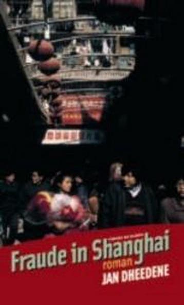 Fraude in Shanghai - J. Dheedene 9789056176785, Verzenden, Zo goed als nieuw, J. Dheedene