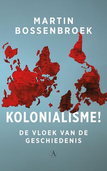 Kolonialisme! (9789025317225, Martin Bossenbroek), Verzenden, Nieuw