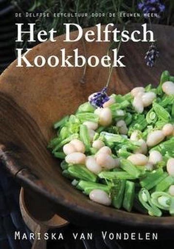 Het Delftsch Kookboek 9789081899925 Mariska van Vondelen, Verzenden, Zo goed als nieuw, Mariska van Vondelen