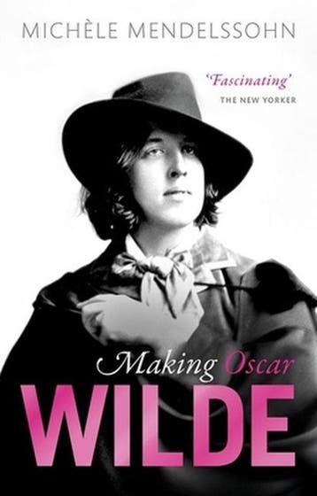9780198802372 Making Oscar Wilde Michele Mendelssohn, Boeken, Verzenden, Nieuw, Michele Mendelssohn