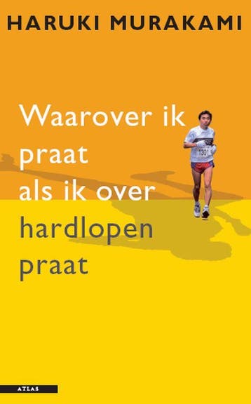 Waarover ik praat als ik over hardlopen praat 9789045013473, Verzenden, Zo goed als nieuw, Haruki Murakami
