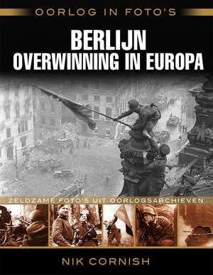 Berlijn overwinning in Europa / Oorlog in fotos Nik Cornish, Verzenden, Gelezen, Nik Cornish