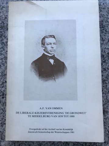 De Liberale kiezersvereniging ‘De Grondwet’ te Middelburg, Boeken, Verzenden, 20e eeuw of later, Gelezen, A.F. van Ommen