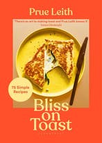 9781526654236 Bliss on Toast Prue Leith, Boeken, Kookboeken, Verzenden, Nieuw, Prue Leith