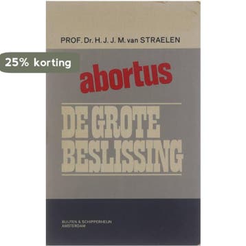 Abortus. De grote beslissing. - Straelen 9789060641859, Boeken, Verzenden, Gelezen, Straelen
