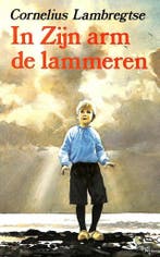 IN ZIJN ARM DE LAMMEREN 9789051941036 Cornelius Lambregtse, Verzenden, Gelezen, Cornelius Lambregtse