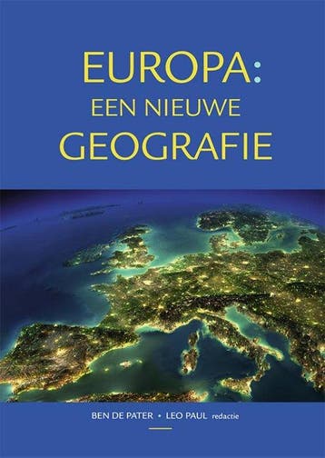 9789491269103 Europa: een nieuwe geografie | Tweedehands, Boeken, Verzenden, Zo goed als nieuw, Ben de Pater