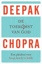 De toekomst van God 9789021558646 Deepak Chopra, Verzenden, Zo goed als nieuw, Deepak Chopra