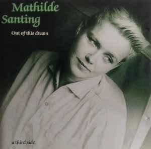 cd - Mathilde Santing - Out Of This Dream: A Third Side, Verzenden, Zo goed als nieuw