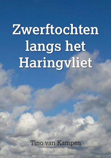 Zwerftochten langs het Haringvliet - Tino van Kampen, Verzenden, Zo goed als nieuw, Tino van Kampen