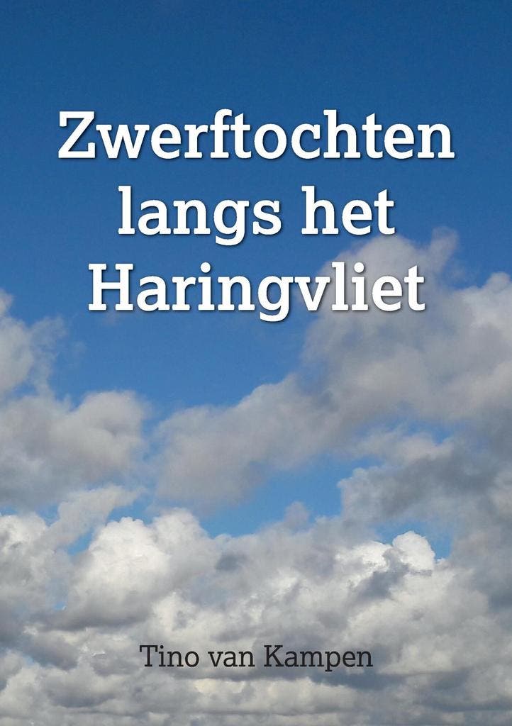 Zwerftochten langs het Haringvliet - Tino van Kampen, Boeken, Literatuur, Zo goed als nieuw, Verzenden
