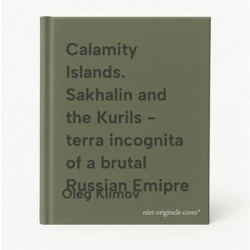 Calamity Islands. Sakhalin and the Kurils - terra incognita, Verzenden, Zo goed als nieuw, Oleg Klimov