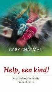 Help, een kind! - Gary Chapman 9789043514279, Boeken, Verzenden, Zo goed als nieuw, Gary Chapman