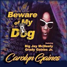 cd - Carolyn Gaines - Beware Of My Dog, Verzenden, Zo goed als nieuw