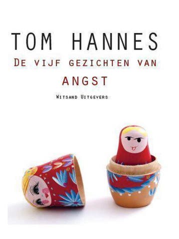 De vijf gezichten van angst - Tom Hannes 9789490382674, Verzenden, Gelezen, Tom Hannes