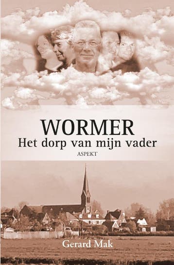 Wormer: Het Dorp Van Mijn Vader | Gerard Mak | Nieuw, Ophalen of Verzenden, Nieuw, Gerard Mak