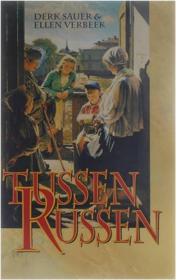 TUSSEN DE RUSSEN - Sauer 9789065905857, Verzenden, Gelezen, Sauer