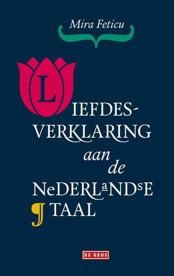 Liefdesverklaring Aan De Nederlandse Taal | Mira Feticu, Ophalen of Verzenden, Nieuw, Mira Feticu