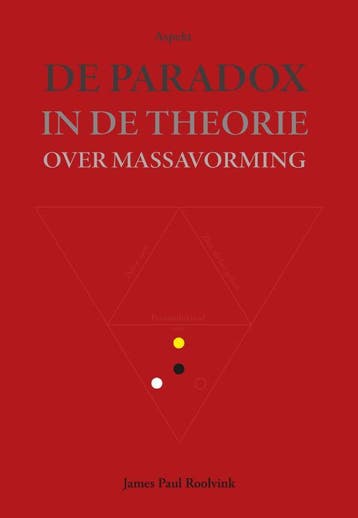 De Paradox In De Theorie Over Massavorming | Nieuw, Ophalen of Verzenden, Nieuw, James Paul Roolvink