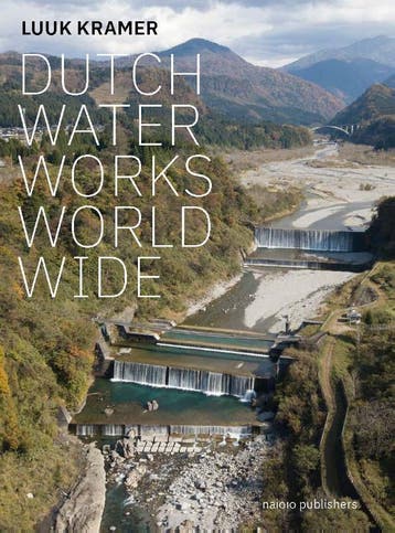 Dutch Waterworks World Wide | Luuk Kramer | Nieuw, Ophalen of Verzenden, Nieuw, Luuk Kramer