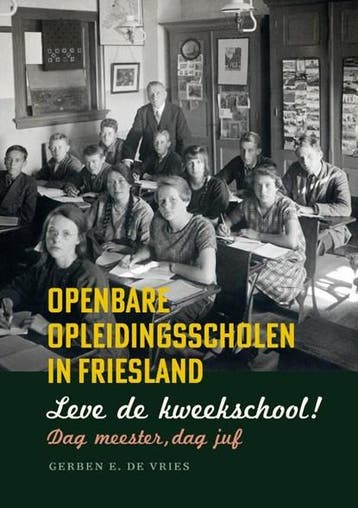 Leve de kweekschool! Dag meester, dag juf | 9789056154875 |, Ophalen of Verzenden, Zo goed als nieuw, Gerben E. de Vries