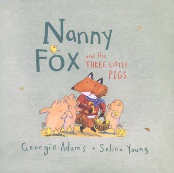 Nanny Fox & the Three Little Pigs - Georgie Adams, Verzenden, Zo goed als nieuw, Georgie Adams