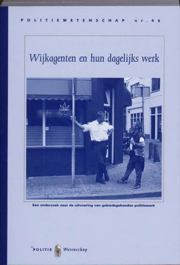 Wijkagenten en hun dagelijks werk / Politiewetenschap / 46, Verzenden, Gelezen, J. Terpstra