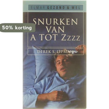 Snurken van A tot Zzzz - Oorzaken en definitieve oplossingen, Verzenden, Gelezen, Derek S. Lipman