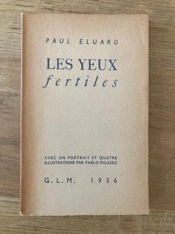 Paul Éluard / Pablo Picasso - Les Yeux fertiles - 1936, Antiek en Kunst