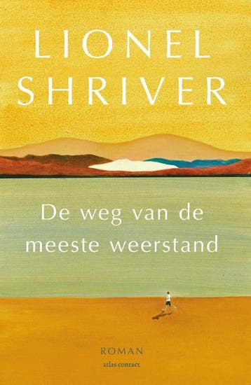 De Weg Van De Meeste Weerstand | Lionel Shriver | Nieuw, Boeken, Ophalen of Verzenden, Nieuw, Lionel Shriver