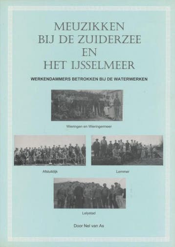 Meuzikken bij Zuiderzeewerken. Werkendammers betrokken bij, Verzenden, Gelezen, P.J. van As